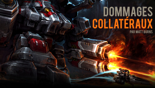 Dommages collat�raux - nouvelle StarCraft 2 par Matt Burns